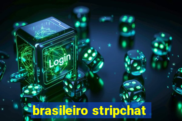 brasileiro stripchat